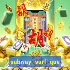 subway surf que ganha dinheiro link